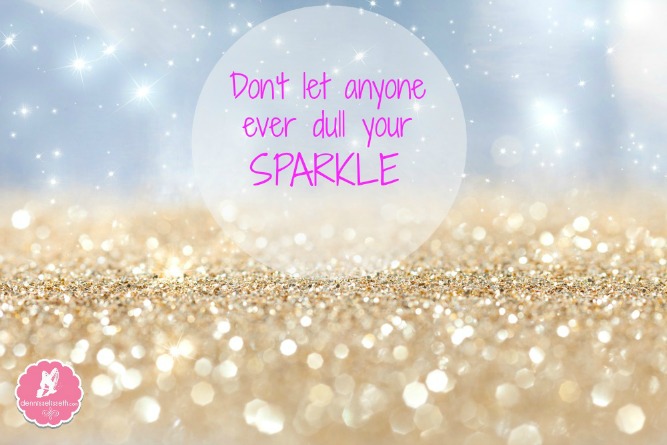 Dont-let-anyone-ever-dull-your-sparkle